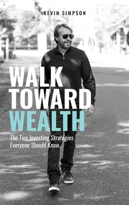 Walk Toward Wealth: The Two Investing Strategies Everyone Should Know - Hardcover | Diverse Reads