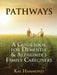 Pathways: A Guidebook for Dementia & Alzheimer's Family Caregivers - Paperback | Diverse Reads