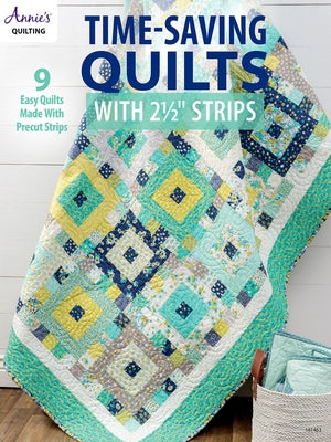 Time-Saving Quilts with 2 1/2" Strips - Paperback | Diverse Reads