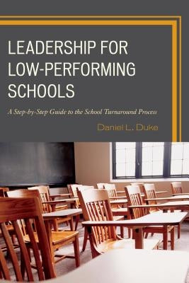 Leadership for Low-Performing Schools: A Step-by-Step Guide to the School Turnaround Process - Paperback | Diverse Reads