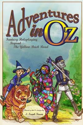 Adventures in Oz: Fantasy Roleplaying Beyond The Yellow Brick Road - Paperback | Diverse Reads