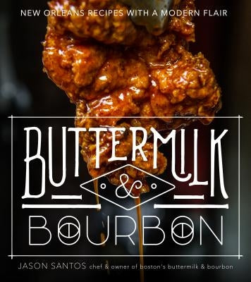 Buttermilk & Bourbon: New Orleans Recipes with a Modern Flair - Paperback | Diverse Reads