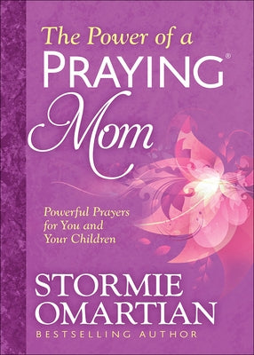 The Power of a Praying Mom: Powerful Prayers for You and Your Children - Paperback | Diverse Reads