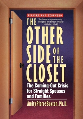 The Other Side of the Closet: The Coming-Out Crisis for Straight Spouses and Families - Paperback | Diverse Reads