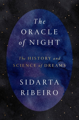The Oracle of Night: The History and Science of Dreams - Hardcover | Diverse Reads
