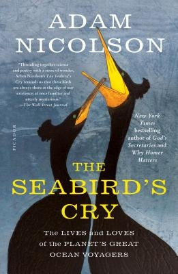 The Seabird's Cry: The Lives and Loves of the Planet's Great Ocean Voyagers - Paperback | Diverse Reads