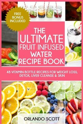 The Ultimate Fruit Infused Water Book - Paperback | Diverse Reads