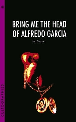 Bring Me the Head of Alfredo Garcia - Paperback | Diverse Reads