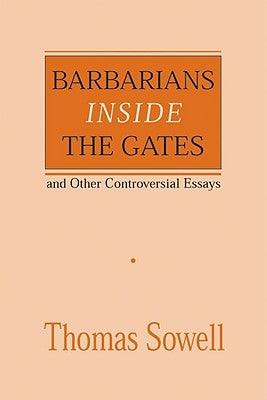 Barbarians Inside the Gates and Other Controversial Essays: Volume 450 - Paperback | Diverse Reads