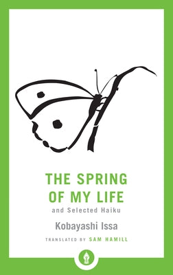 The Spring of My Life: And Selected Haiku - Paperback | Diverse Reads