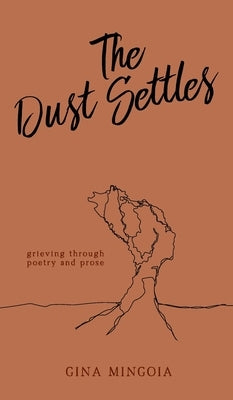 The Dust Settles: Grieving through Poetry and Prose - Hardcover | Diverse Reads