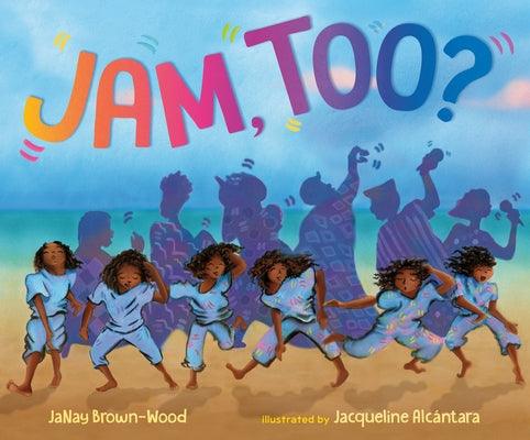 Jam, Too? - Hardcover | Diverse Reads