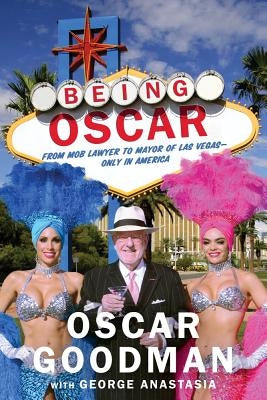 Being Oscar: From Mob Lawyer to Mayor of Las Vegas - Paperback | Diverse Reads