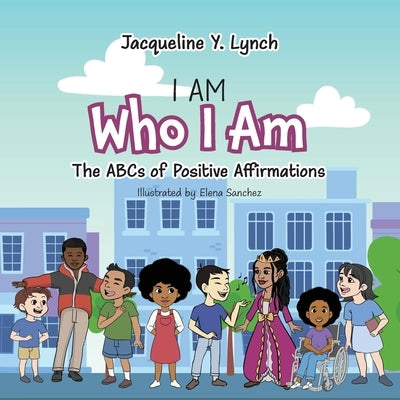 I Am Who I Am: The ABCs of Positive Affirmations - Paperback | Diverse Reads
