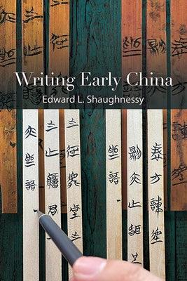 Writing Early China - Hardcover | Diverse Reads