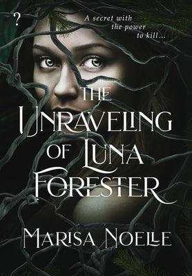 The Unraveling of Luna Forester - Hardcover | Diverse Reads