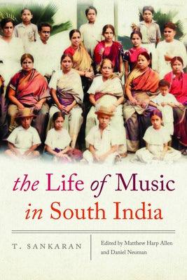 The Life of Music in South India - Paperback | Diverse Reads