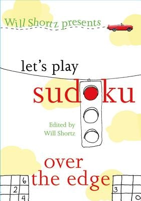 Will Shortz Presents Let's Play Sudoku: Over the Edge: Over the Edge - Paperback | Diverse Reads