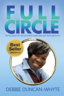 Full Circle: The very place the sole of my feet tread upon was God's gift to me - Paperback | Diverse Reads