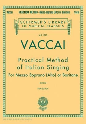Practical Method of Italian Singing: Schirmer Library of Classics Volume 1910 Alto or Baritone / Edition 1 - Paperback | Diverse Reads