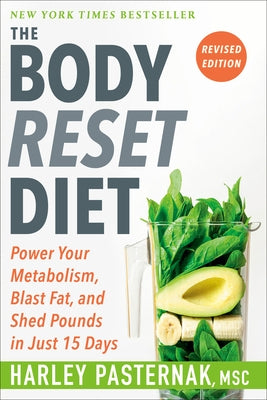 The Body Reset Diet, Revised Edition: Power Your Metabolism, Blast Fat, and Shed Pounds in Just 15 Days - Paperback | Diverse Reads