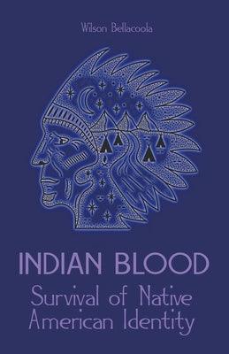 Indian Blood Survival of Native American Identity - Paperback | Diverse Reads