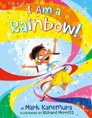 I Am a Rainbow! - Hardcover | Diverse Reads