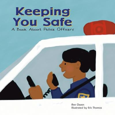 Keeping You Safe: A Book About Police Officers - Paperback | Diverse Reads