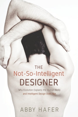 The Not-So-Intelligent Designer - Paperback | Diverse Reads