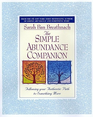 The Simple Abundance Companion: Following Your Authentic Path to Something More - Paperback | Diverse Reads