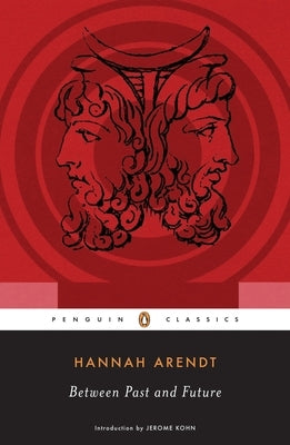 Between Past and Future (Penguin Classics) - Paperback | Diverse Reads