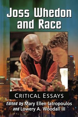 Joss Whedon and Race: Critical Essays - Paperback | Diverse Reads