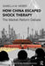 How China Escaped Shock Therapy: The Market Reform Debate - Paperback | Diverse Reads