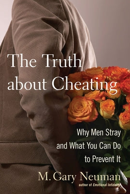 The Truth about Cheating: Why Men Stray and What You Can Do to Prevent It - Paperback | Diverse Reads