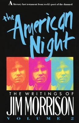 The American Night: The Writings of Jim Morrison - Paperback | Diverse Reads