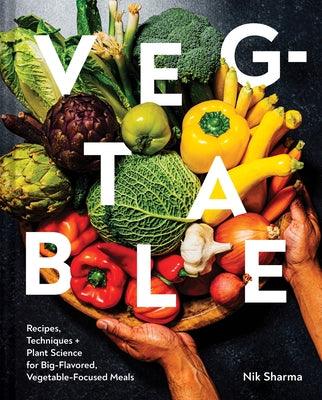 Veg-Table: Recipes, Techniques, and Plant Science for Big-Flavored, Vegetable-Focused Meals - Hardcover | Diverse Reads