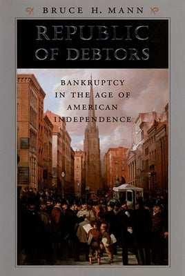 Republic of Debtors: Bankruptcy in the Age of American Independence - Paperback | Diverse Reads