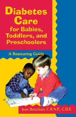 Diabetes Care for Babies, Toddlers, and Preschoolers: A Reassuring Guide - Paperback | Diverse Reads