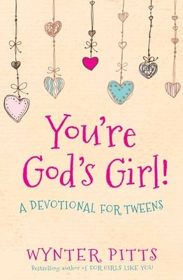You're God's Girl!: A Devotional for Tweens - Paperback | Diverse Reads