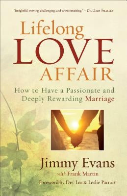 Lifelong Love Affair: How to Have a Passionate and Deeply Rewarding Marriage - Paperback | Diverse Reads