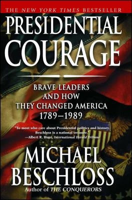 Presidential Courage: Brave Leaders and How They Changed America, 1789-1989 - Paperback | Diverse Reads