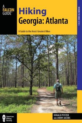 Hiking Georgia: Atlanta: A Guide to 30 Great Hikes Close to Town - Paperback | Diverse Reads