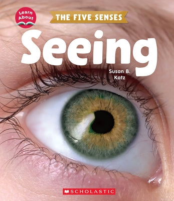 Seeing (Learn About: The Five Senses) - Paperback | Diverse Reads