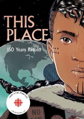 This Place: 150 Years Retold - Paperback | Diverse Reads