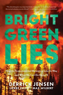 Bright Green Lies: How the Environmental Movement Lost Its Way and What We Can Do About It - Paperback | Diverse Reads