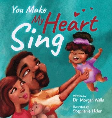 You Make My Heart Sing - Hardcover | Diverse Reads