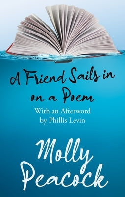A Friend Sails in on a Poem: Essays on Friendship, Freedom and Poetic Form - Paperback | Diverse Reads