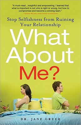What About Me?: Stop Selfishness from Ruining Your Relationship - Paperback | Diverse Reads