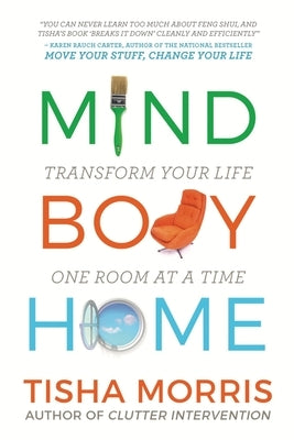 Mind Body Home: Transform Your Life One Room at a Tiime - Paperback | Diverse Reads