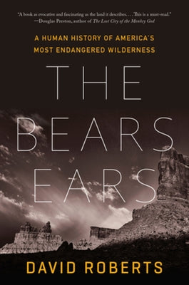 The Bears Ears: A Human History of America's Most Endangered Wilderness - Paperback | Diverse Reads